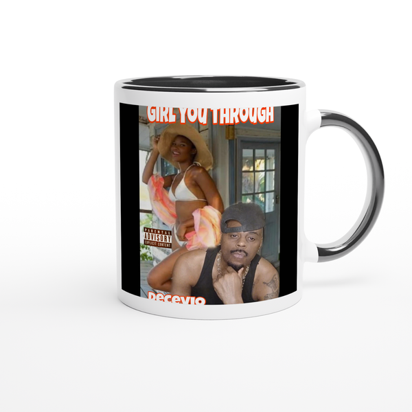 GIRL YOU THROUGH - Ceramic Mug