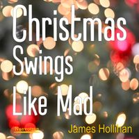Christmas Swings Like Mad by James Hollihan