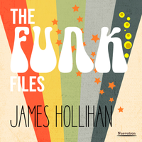 The Funk Files by James Hollihan