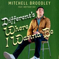 Different's Where I Wanna Be by Mitchell Broodley (feat. Brittany Ray)