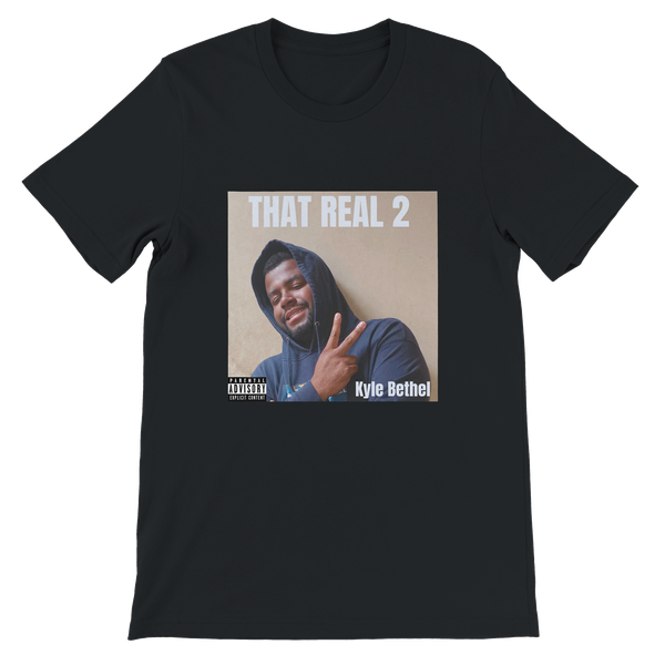 That Real 2 - Unisex T-Shirt