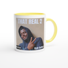 That Real 2 - Ceramic Mug