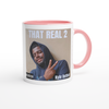 That Real 2 - Ceramic Mug