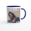 That Real 2 - Ceramic Mug