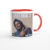 That Real 2 - Ceramic Mug