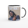 That Real 2 - Ceramic Mug