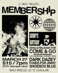 G-Tapes Presents: Membership's "Come and Go Release" Show