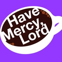 Have Mercy, Lord by Chris Aytes