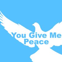 You Give Me Peace by Chris Aytes