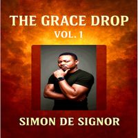 The Grace Drop Vol. 1 by Simon De Signor
