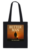 A Better Man - Tote bag
