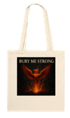 Bury Me Strong - Tote bag