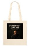 Somebody Like Me - Tote bag