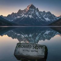 Richard Scott. I'm Still Waiting. by Richard Scott