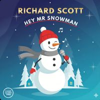 Hey Mr Snowman by Richard Scott