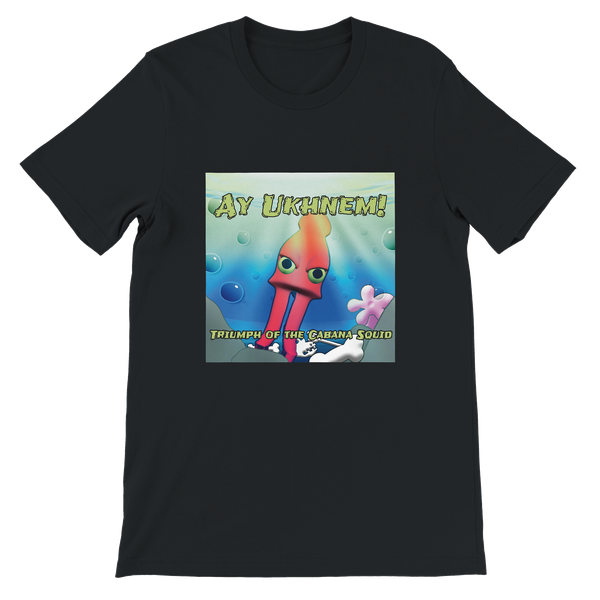 Ay Ukhnem (Triumph of the Cabana Squid) - Unisex T-Shirt