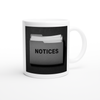 Notices (Remix) - Ceramic Mug
