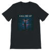 Call Me Up - Unisex T-Shirt