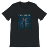 Call Me Up - Unisex T-Shirt
