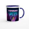TONIGHT - Ceramic Mug