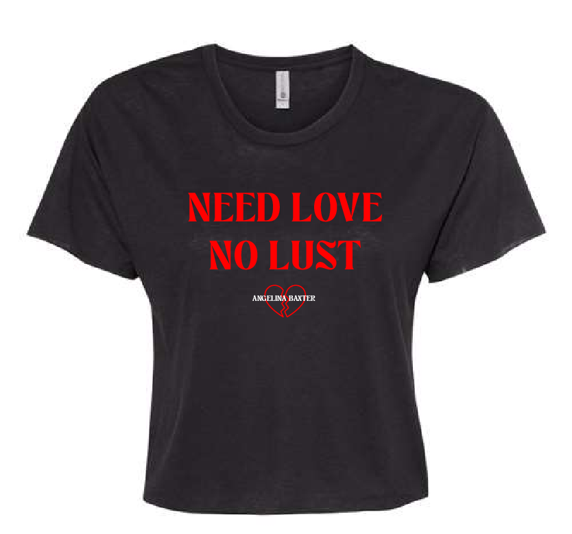 NEED LOVE NO LUST Crop Top 