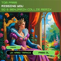 Tom Parr - Missing You - SQ & Benjamin Collie Remix by Tom Parr