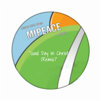 Good Day in Christ (Remix) by Michael Frizel Ray aka Mipeace