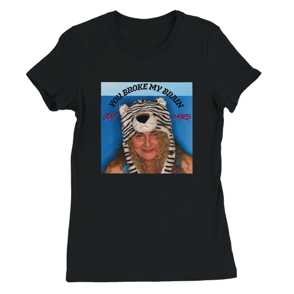 You Broke My Brain - Women’s Cut T-Shirt
