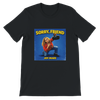 Sorry, Friend - Unisex T-Shirt