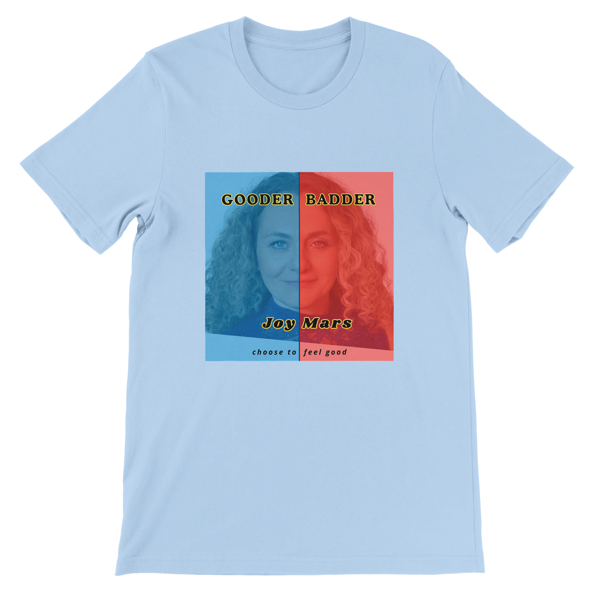 Gooder Badder - Unisex T-Shirt