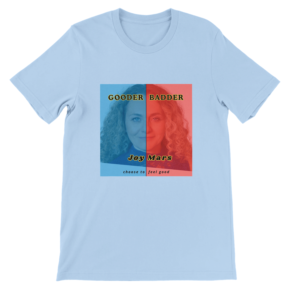 Gooder Badder - Unisex T-Shirt