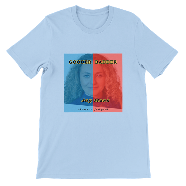 Gooder Badder - Unisex T-Shirt