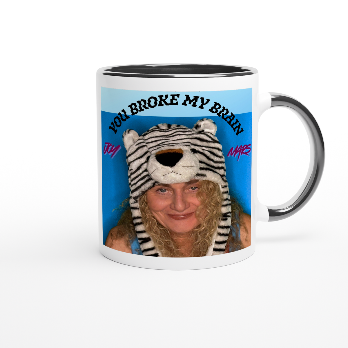 You Broke My Brain - Ceramic Mug
