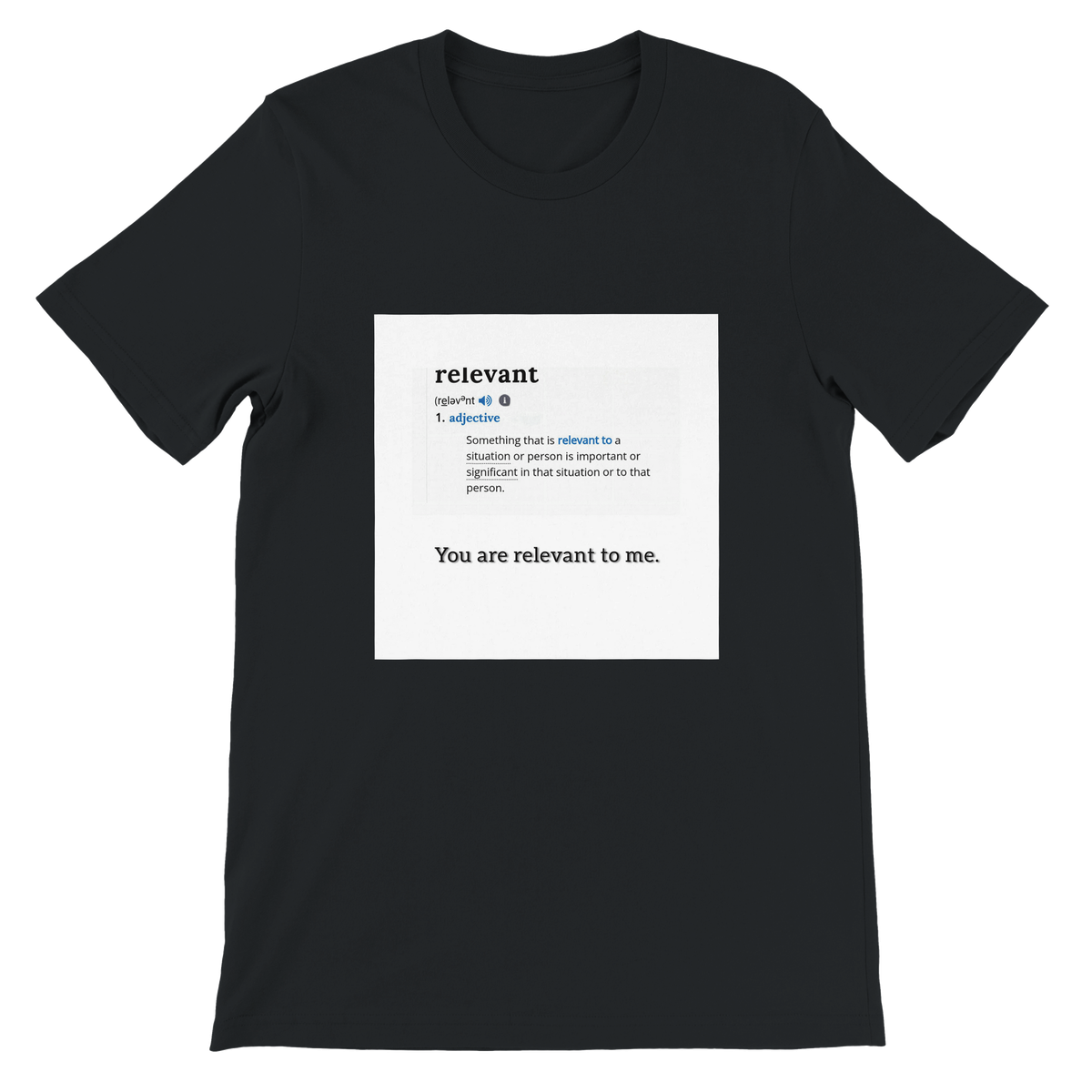 It's All Relevant (you are) - Unisex T-Shirt