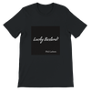 Lucky Bastard! - Unisex T-Shirt