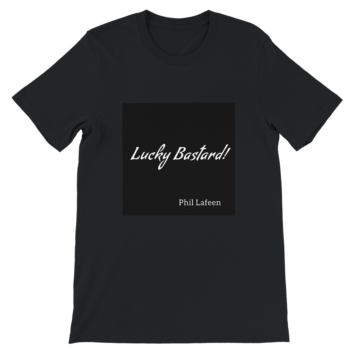 Lucky Bastard! - Unisex T-Shirt