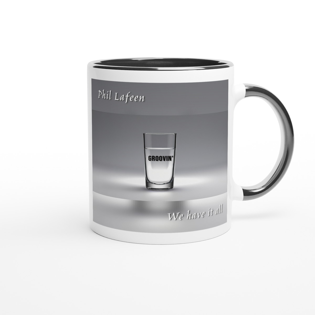 We have it all - Ceramic Mug