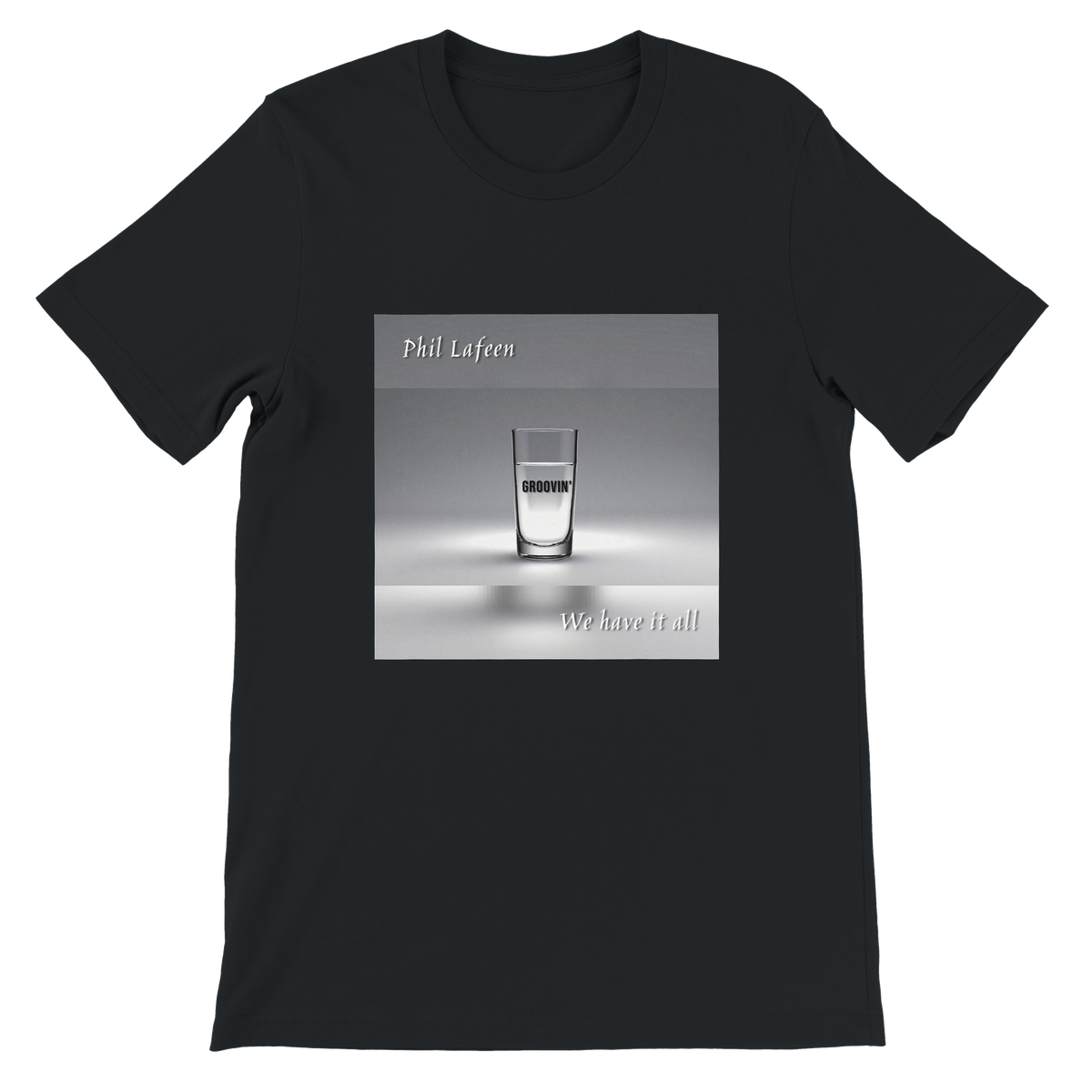 We have it all - Unisex T-Shirt