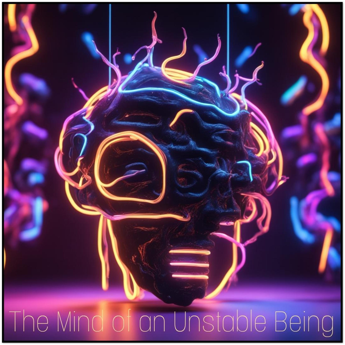 The Mind of an Unstable Being - Fine Art Poster
