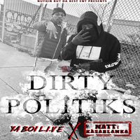 DIRTY POLITIKS by Natti Kasablanka ft Ya Boi L.I.V.E