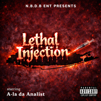 LETHAL INJECTION by A-la da Analist