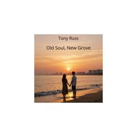 Old Soul, New Grove by Tony Russ