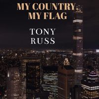 My Country My Flag by TONY RUSS