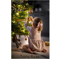 Christmas Together  by Tony Russ