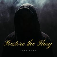 Restore the Glory by Tony Russ