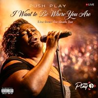 I Wanna Be Where You Are- Live at the Shark Bar by PUSH PLAY