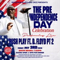 🇺🇸 THE PRE-INDEPENDENCE DAY CELEBRATION featuring PUSH▶️PLAY ft. D. Floyd (Part 2)