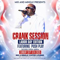 CRANK SESSION — LABOR DAY EDITION