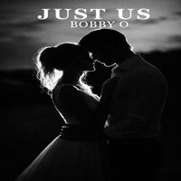 JUST US by Bobby O 