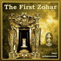 The First Zohar  by Izzy Schneerson